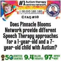 Does Pinnacle Blooms Network provide different Speech Therapy approaches for a 1-year-old and a 7-year-old child with Autism?